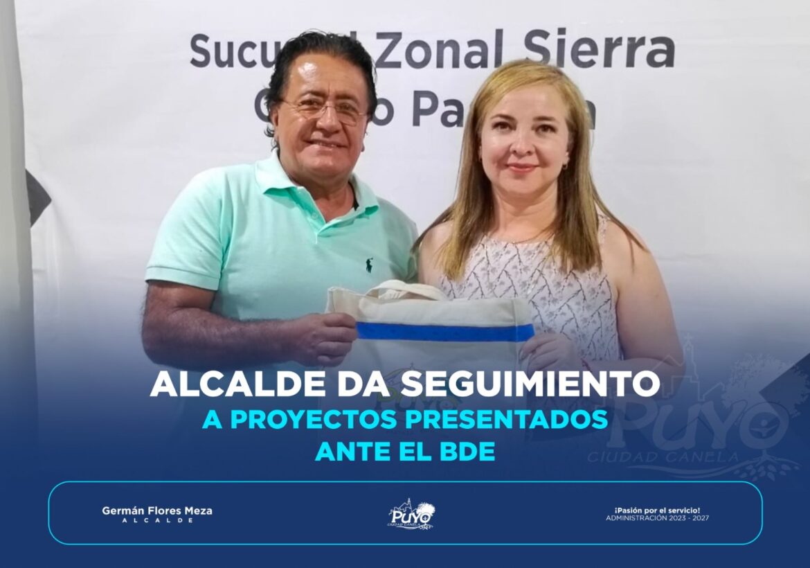 ALCALDE DA SEGUIMIENTO A PROYECTOS PRESENTADOS ANTE EL BDE